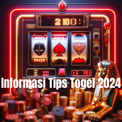 Informasi Tips Togel 2024